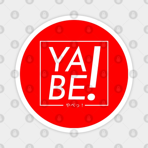 Yabe Yabai yo! Magnet by MaxMeCustom